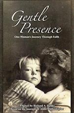 Gentle Presence: One Woman's Journey Through Faith 