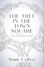 The Tree in the Town Square: And Other Short Stories 