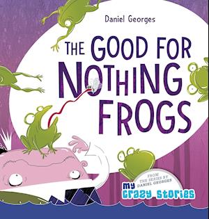 The Good for Nothing Frogs