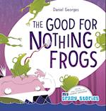 The Good for Nothing Frogs 