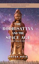The Bodhisattva and the Space Age: The Great Idea in Our Time 
