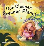 Our Cleaner, Greener Planet 