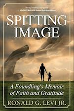 Spitting Image: A Foundling's Memoir of Faith and Gratitude 