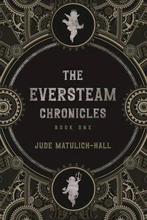 The Eversteam Chronicles- Book 1