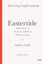 Knowing Anglicanism - Eastertide - Meditations on the Easter Collects of Thomas Cranmer