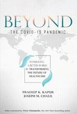 Beyond the COVID-19 Pandemic: Envisioning a Better World by Transforming the Future of Healthcare 