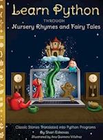 Learn Python through Nursery Rhymes and Fairy Tales: Classic Stories Translated into Python Programs (Coding for Kids and Beginners) 