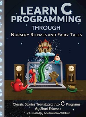 Learn C Programming through Nursery Rhymes and Fairy Tales