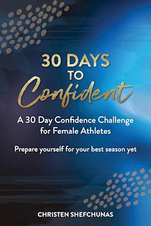30 Days to Confident: A 30 Day Confidence Challenge for Female Athletes