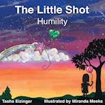 The Little Shot: Humility 