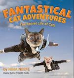 Fantastical Cat Adventures: The Secret Life of Cats 