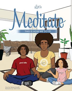 Let's Meditate : This is How We Do It