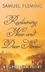 Reclaiming Near and Dear Stories