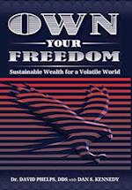 Own Your Freedom: Sustainable Wealth for a Volatile World 