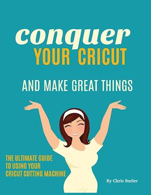 Conquer Your Cricut