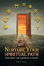 Nurture Your Spiritual Path: Exploring the Rainbow of Belief 