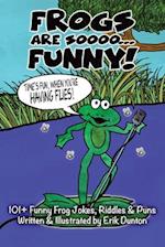 Frogs Are Soooo... FUNNY! 