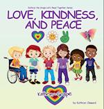 Love, Kindness, and Peace