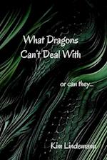 What Dragons Can't Deal With