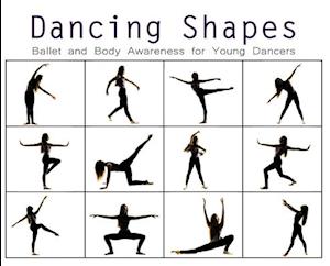 Dancing Shapes: Ballet and Body Awareness for Young Dancers