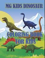 MG KIDS DINOSAUR: COLORING BOOK FOR KIDS 