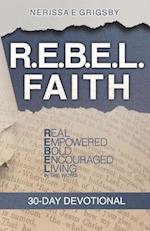 R.E.B.E.L. Faith 30-Day Devotional