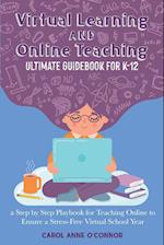 Virtual Learning and Online Teaching Ultimate Guidebook for K-12