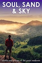 Soul, Sand & Sky: Stories and Poems of the Great Outdoors 