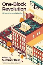 One-Block Revolution: 20 Years of Community Building: 20 Years of Community Building 