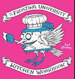 The Frosting University Kitchen Workbook