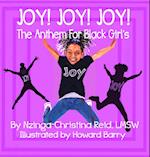 Joy! Joy! Joy! The Anthem for Black Girls 