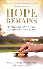 Hope Remains: Seeing the Goodness of God in the Shadow of Suffering 