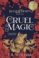 Cruel Magic: A Victorian Faerie Tale 