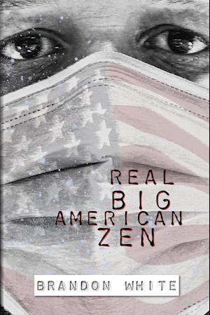 Real Big American Zen