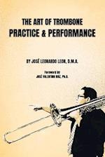 The Art of Trombone Practice & Performance