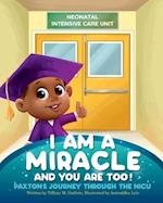 I Am A Miracle And You Are Too!