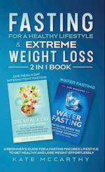 FASTING FOR A HEALTHY LIFESTYLE & EXTREME WEIGHT LOSS 2 IN 1 BOOK