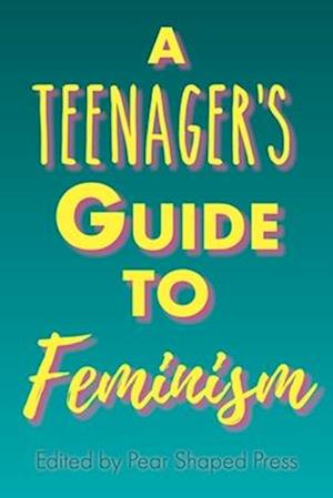 Teenager's Guide to Feminism