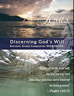 Discerning God's Will - Retreat/Group Companion Workbook 