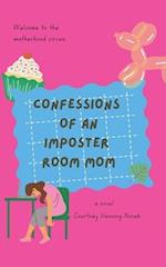 Confessions of an Imposter Room Mom: A Novel 