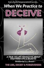 When We Practice to Deceive 