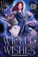 Wicked Wishes: A Fiction-Atlas Press Anthology 