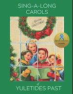 Sing Along Carols of Yuletides Past: Nostalgic Song Book for People with Alzheimer's/Dementia 