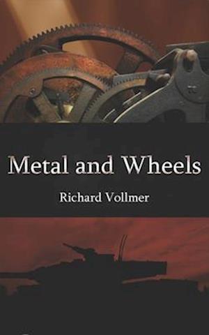 Metal and Wheels