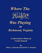 Where the Music Was Playing in Richmond, Virginia