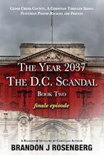 The Year 2037-The D. C. Scandal-Pastor Rachael & Frineds: Finale Episode 