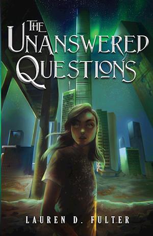 The Unanswered Questions (Book One of the Unanswered Questions Series)