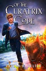 Of The Curatrix Code (Book Two Of The Unanswered Questions Series) 