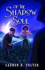 Of The Shadow Soul (Book Three in The Unanswered Questions) 