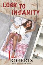 Loss To Insanity: Another Julia Lillus Series Of Crime Thrillers 